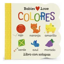 Comprar Libro: A Los Bebés Les Encantan Los Colores A Los Bebés Les 