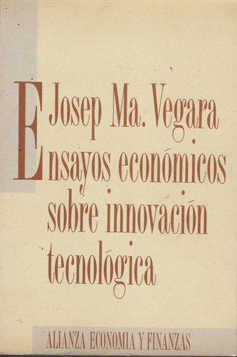 Ensayos Economicos Sobre Innovacion Tecnologica Josep Mª Vrg