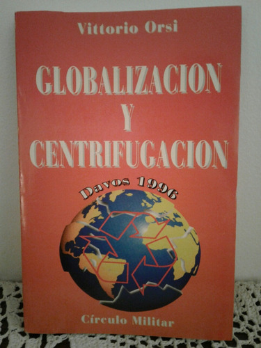 Globalizacion Y Centrifugacion - Davos 1996 - Orsi - La1