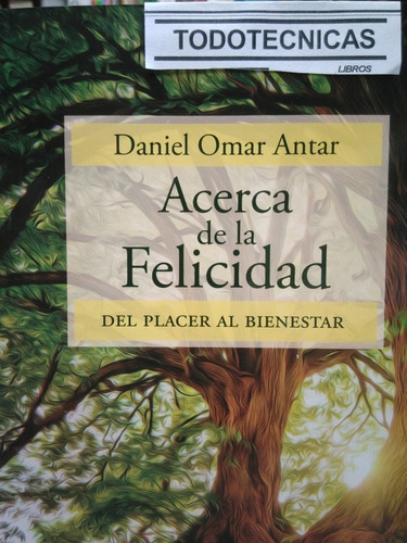 Acerca De La Felicidad   - Antar Omar Daniel  -lv-