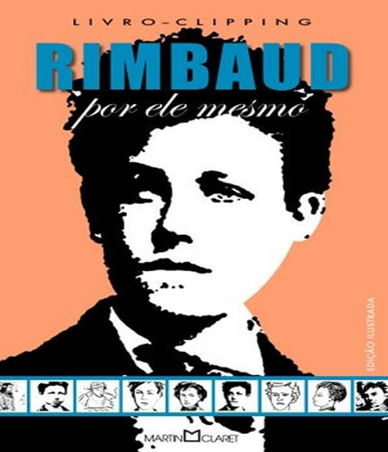 Rimbaud Por Ele Mesmo: Rimbaud Por Ele Mesmo, De Rimbaud, Arthur. Editora Martin Claret, Capa Mole, Edição 1 Em Português