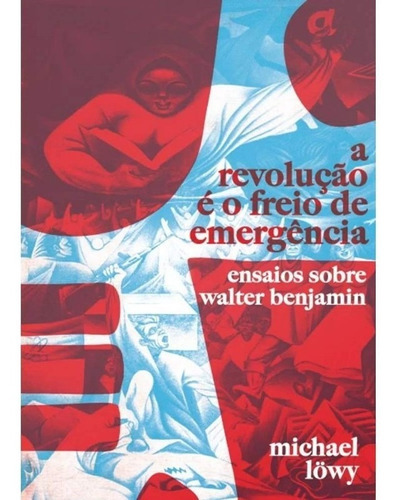 Revolução E O Freio De Emergência, A: Não Aplica, De Löwy, Michael. Editora Elefante, Edição 1 Em Português