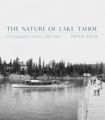 Libro The Nature Of Lake Tahoe: A Photographic History, 1...