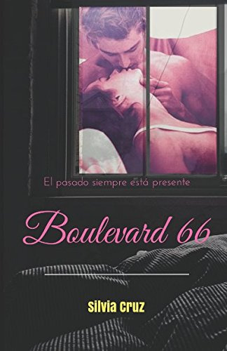 Boulevard 66: El Pasado Siempre Esta Presente