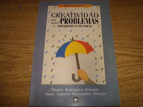 Creatividad Para Resolver Problemas - Mauro Rodríguez Estrad