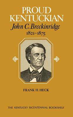 Libro Proud Kentuckian: John C. Breckinridge, 1821-1875 -...
