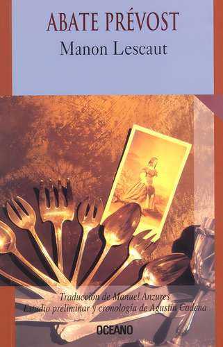 Manon Lescaut, de Abate Prévost. Editorial Oceano, tapa pasta blanda, edición 1 en español, 2002