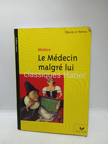 El Doctor A Su Pesar - Molière - Clásicos - Francés - 2002