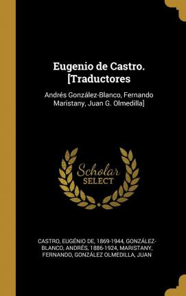 Libro Eugenio De Castro. [traductores : Andr S Gonz Lez-b...