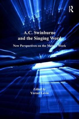 Libro A.c. Swinburne And The Singing Word - Yisrael Levin