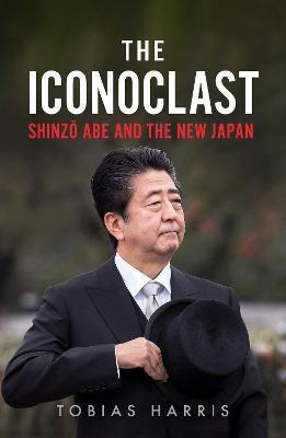 Libro The Iconoclast : Shinzo Abe And The New Japan