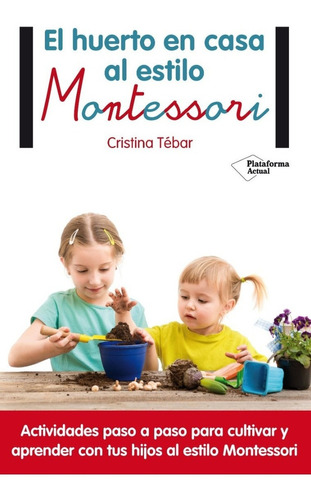 Tébar: El Huerto En Casa Al Estilo Montessori