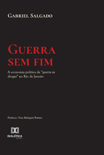 Guerra Sem Fim, De Gabriel Salgado. Editorial Dialética, Tapa Blanda En Portugués, 2023