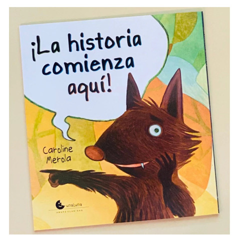 La Historia Comienza Aqui, De Carole Merola. Editorial Unaluna, Tapa Blanda En Español, 2018