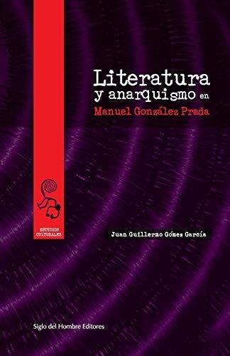 Literatura Y Anarquismo En Manuel Gonzalez Prada