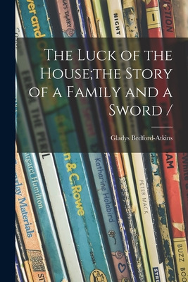 Libro The Luck Of The House;the Story Of A Family And A S...
