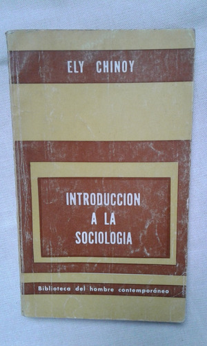Introduccion A La Sociologia. Ely Chinoy. 