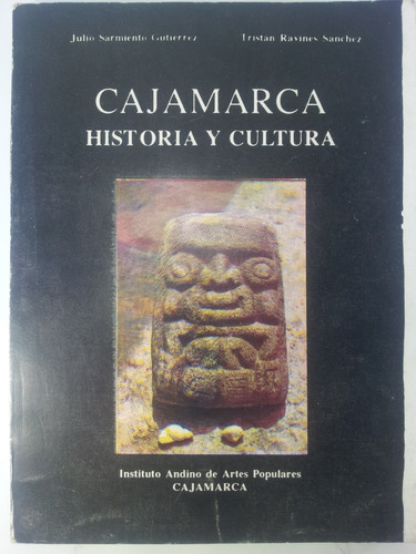 Cajamarca, Historia Y Cultura - Julio Sarmiento Gutiérrez
