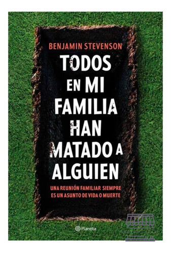 Todos En Mi Familia Han Matado A Alguien, De Benjamin Stevenson. Editorial Planeta, Tapa Blanda, Edición 1 En Español, 2023