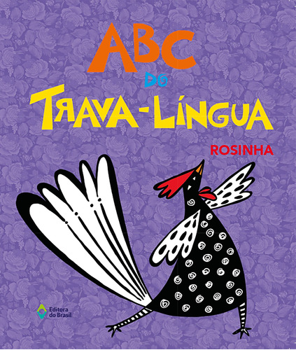 ABC do trava-língua, de Rosinha. Série Akpalô - Cultura popular Editora do Brasil, capa mole em português, 2012