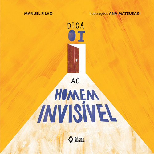 Diga oi ao homem invisível, de Manuel Filho. Série Trupe-trinques Editora do Brasil, capa mole em português, 2020