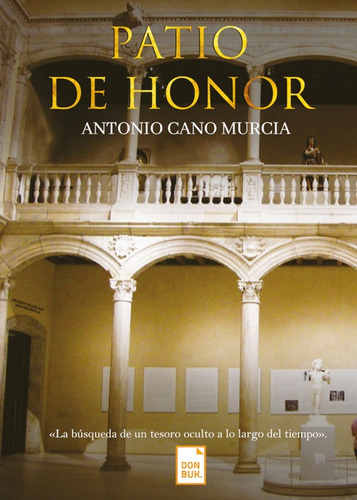 Libro Patio De Honor - Antonio Cano Murcia