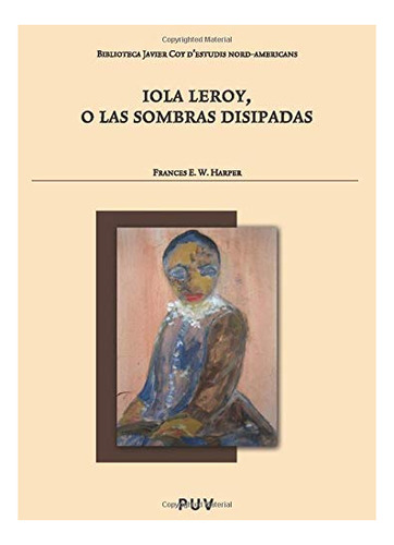 Libro Lola Leroy O Las Sombras Disipadas  De Harper Frances
