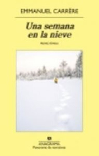 Una Semana En La Nieve, De Carrère, Emmanuel. Editorial Anagrama S.a., Tapa Blanda En Español