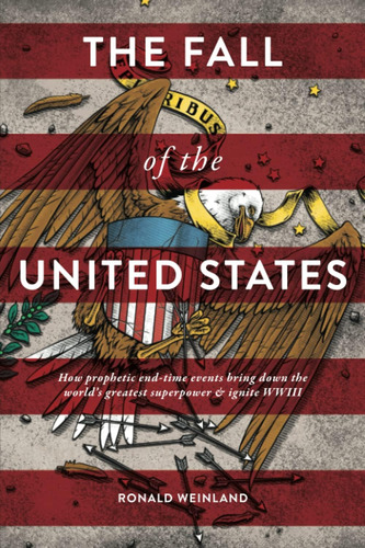 Libro: Fall Of The United States: How Prophetic End-time The