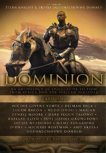 Dominion : An Anthology Of Speculative Fiction From Africa And The African Diaspora, De Zelda Knight. Editorial Aurelia Leo, Tapa Dura En Inglés