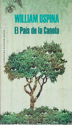 El País De La Canela, De Wiliam Ospina. Editorial Penguin Random House, Tapa Blanda En Español