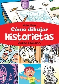 Como Dibujar Historietas Curso Practico - Paez Victor (pape