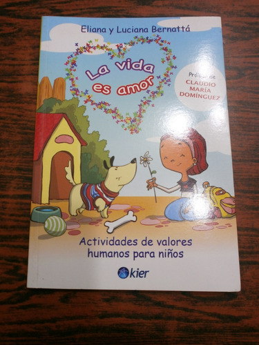 La Vida Es Amor - Libro Para Niños - Bernattá Ed. Kier Nuevo