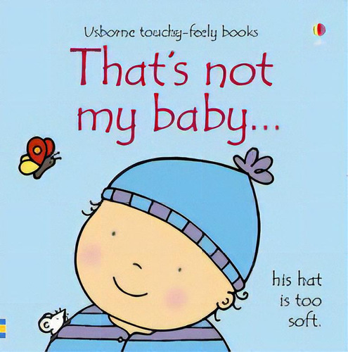 That's Not My Baby (boy) - Usborne Touchy & Feely Books, De Watt, Fiona & Wells, Rachel. Editorial Usborne Publishing En Inglés, 2009