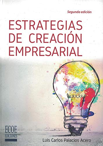 Estrategias De Creacion Empresarial (spanish Edition)