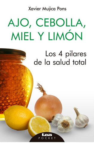 Ajo,cebolla,miel Y Limon - Xavier Mujica Pons