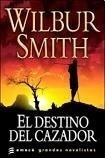 Destino Del Cazador, El - Wilbur Smith