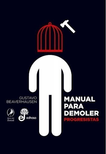Libro Manual Para Demoler Progresistas De Gustavo Beaverhaus