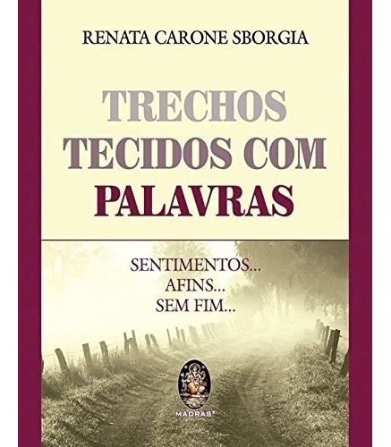 Livro Trechos Tecidos Com Palavras: Sentimentos... Afins...