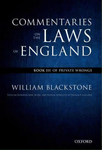 The Oxford Edition Of Blackstone's: Commentaries On The Laws Of England : Book Iii: Of Private Wr..., De Sir William Blackstone. Editorial Oxford University Press, Tapa Blanda En Inglés, 2016