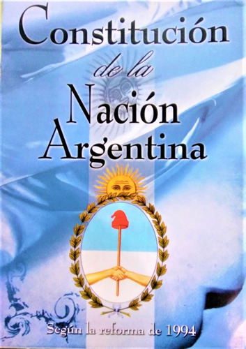 Constitucion De La Nacion Argentina Segun La Reforma De 1994