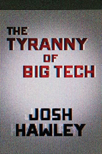 The Tyranny Of Big Tech, De Hawley, Josh. Editorial Regnery Publishing, Tapa Dura En Inglés, 2021