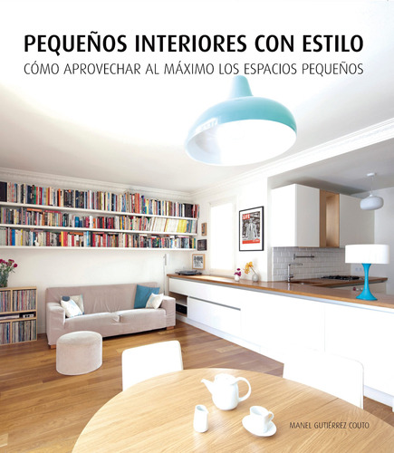 Pequeños Interiores Con Estilo (Pa), de Gutiérrez, Manel. Editorial Konnemann, tapa dura en español, 2015