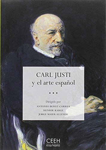 Libro Carl Justi Y El Arte Español De Bonet Correa Antonio C