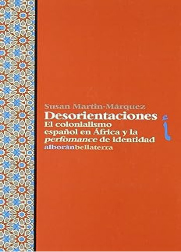 Desorientaciones El Colonialismo Español En Africa