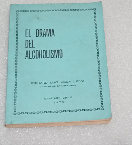 El Drama Del Alcoholismo Capitán Richard Luis Vega Leiva