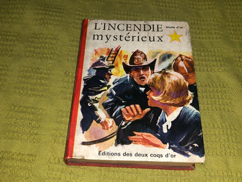 L'incendie Mystérieux - J. James - Éditions Deux Coqs D'or