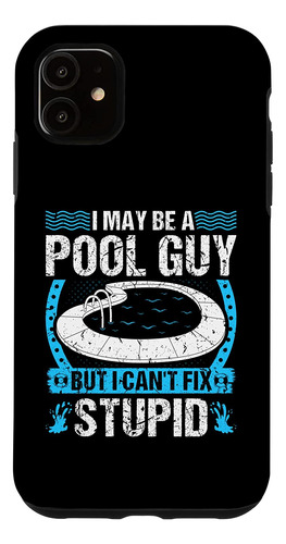 iPhone 11 Pool Guy Fix Stupid Swimming Pool Maintenance Case