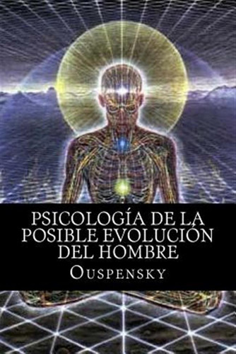 Libro Psicologã­a De La Posible Evoluciã³n Del Hombre - O...