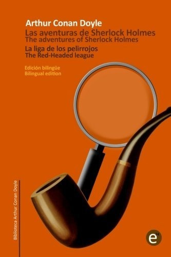 La Liga De Los Pelirrojos/the Red-headed League: Edición Bil
